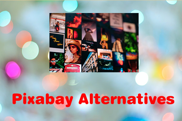 Top 8 Pixabay Alternatives You Should Try