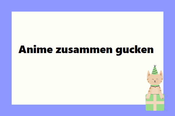 Die 5 besten Methoden, um Anime online zusammen kostenlos zu schauen