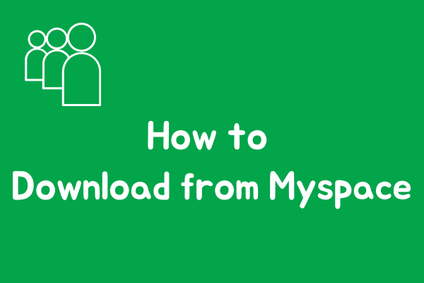 How to Download from Myspace? – Ultimate Guide