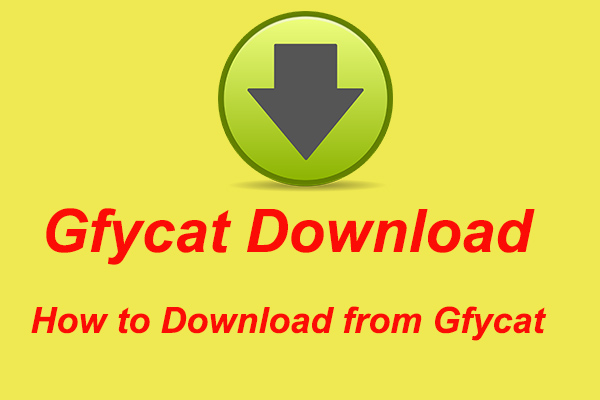 A Guide for Gfycat Download to Save Videos and GIFs from Gfycat