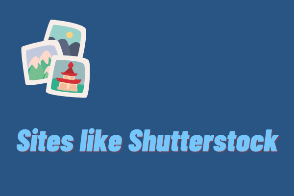 Top 6 Photo Stock Sites Like Shutterstock [Free & Paid]