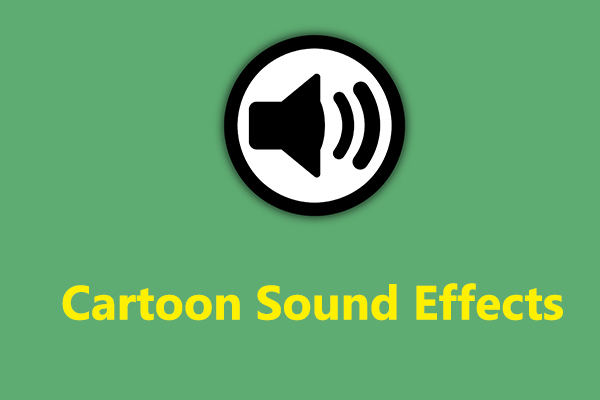 Where to Download Cartoon Sound Effects? Here’re 6 Websites