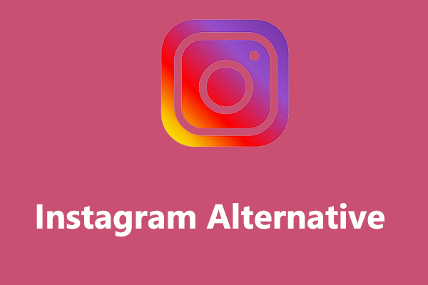 The Best 6 Instagram Alternatives You Should Know