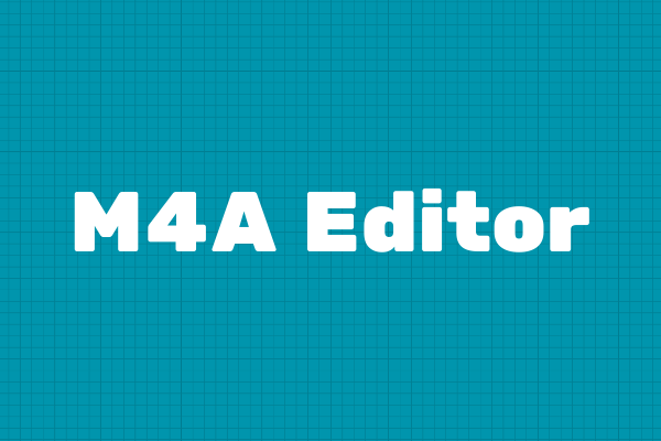 Top 6 M4A Editors to Edit M4A Files 2024