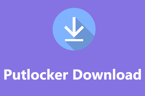 Ultimate Guide for Putlocker Download to Save Putlocker Videos