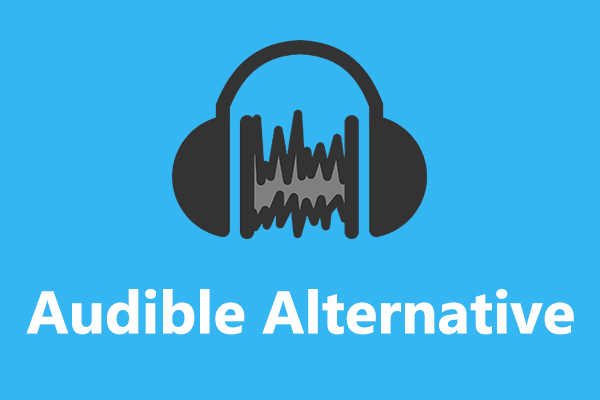 Top 5 Audible Alternatives to Enjoy and Download Audiobooks
