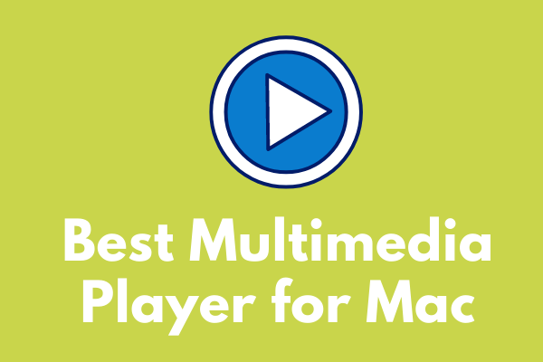 5 Best Multimedia Players for Mac [2025 Guide]