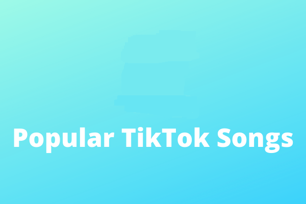 10 Popular TikTok Songs + How to Add Music to TikTok