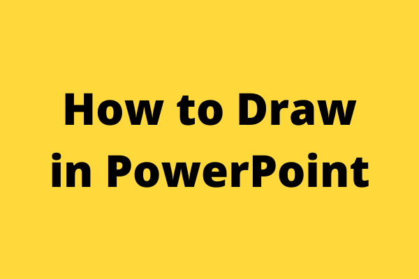 How to Draw in PowerPoint? The Top 4 Ways