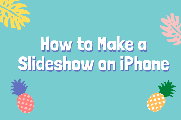 How to Make a Slideshow on iPhone? Solved