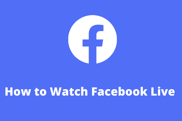 How to Watch Facebook Live on Phone, Computer, and TV