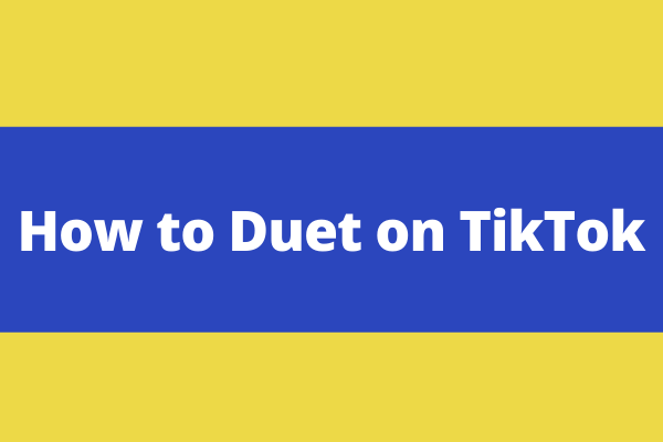 How to Make a Duet on TikTok [The Ultimate Guide]