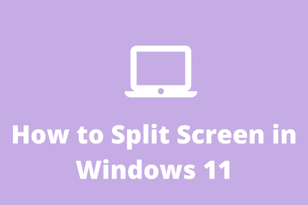 How to Split Screen in Windows 11 for Multitasking