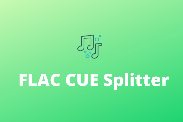 Best Free FLAC Splitters to Split FLAC into Individual Tracks