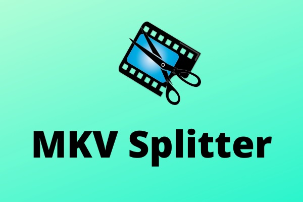 Top 5 Free MKV Splitters for Windows and Mac