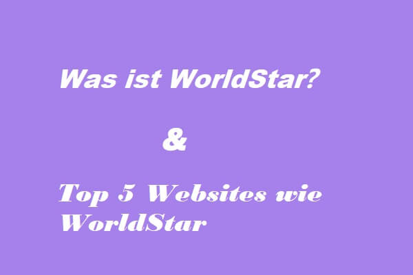 Was ist WorldStar & Top 5 Websites wie WorldStar