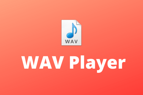 7 Best WAV Players for Windows, Mac, Android and iOS