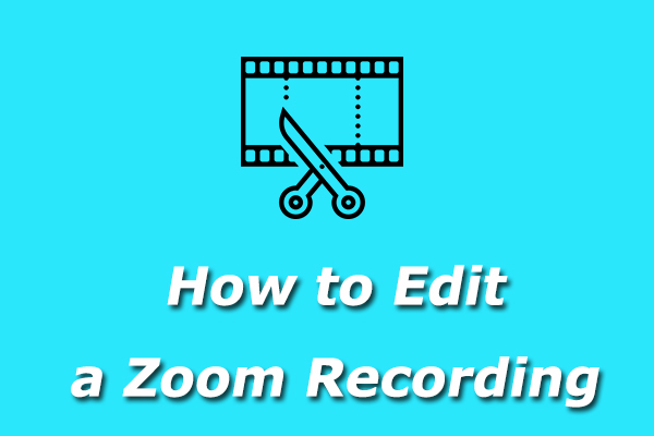 Ultimate Guide - How to Edit a Zoom Recording on Computer