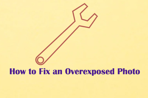 How to Fix an Overexposed Photo Easily (Ultimate Guide)