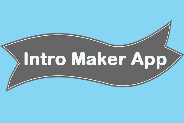 4 Popular Intro Maker Apps You Might Need