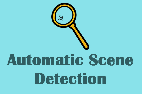 How to Perform Automatic Scene Detection in the Video Effectively