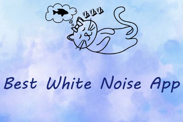 The 4 Best White Noise Apps That Help for Relaxing and Sleeping