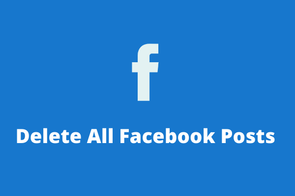 How to Quickly Delete All Facebook Posts?