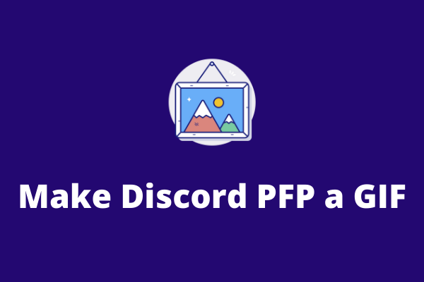 How to Make Discord PFP a GIF? The Complete Guide