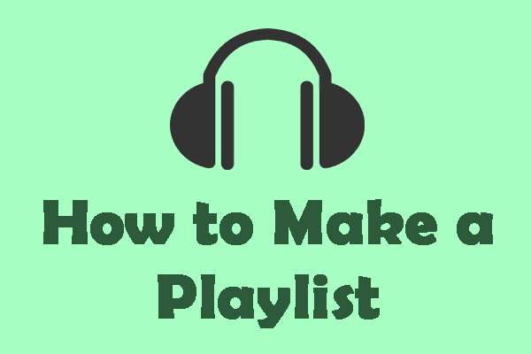 How to Make a Good Playlist: Step-by-Step Guide