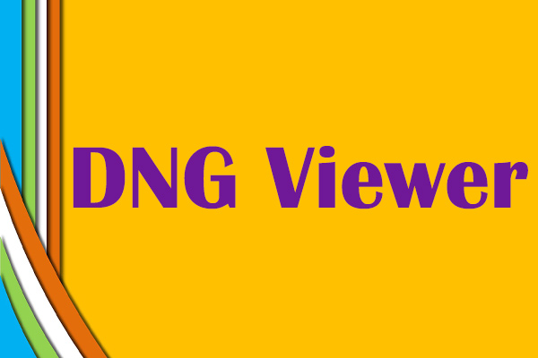 Top 4 DNG Viewer Software to View and Open DNG Files