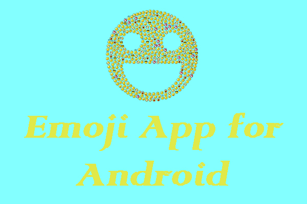 4 Best Emoji Apps for Android You Should Try