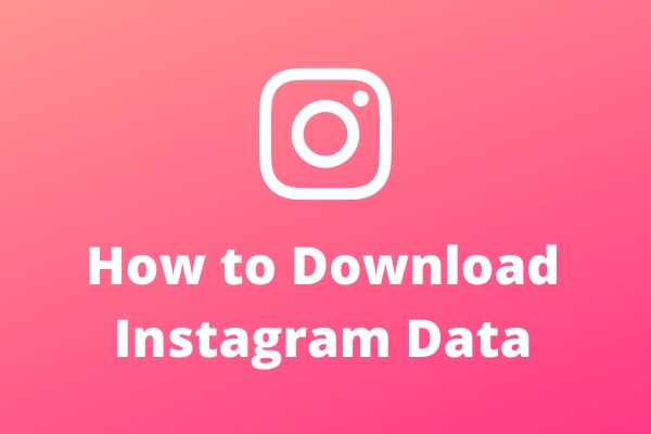 How to Download Instagram Data and Delete Your Account
