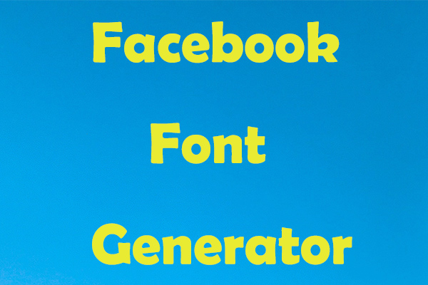 Top 6 Facebook Font Generators to Decorate Your Facebook Page