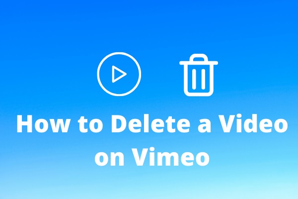 [Solved] How to Delete a Video on Vimeo on PC or Mobile Phone