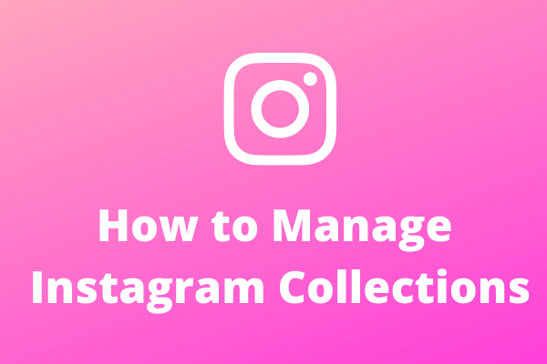 Instagram Collections: How to Manage Collections on Instagram
