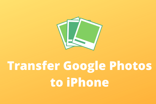 How to Transfer Google Photos to Your iPhone or iCloud? [4 Ways]