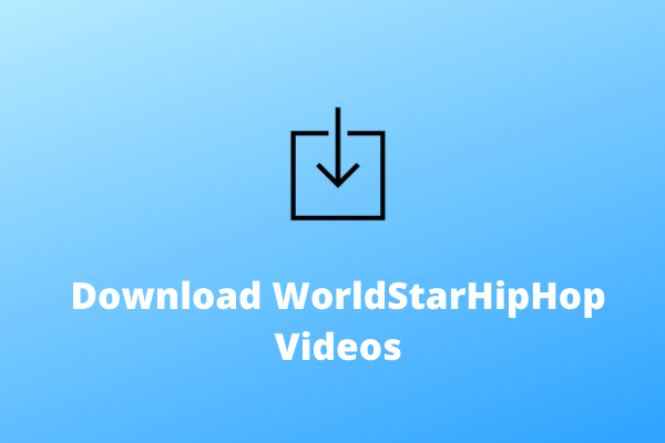 3 Wege zum Herunterladen von WorldStarHipHop-Videos