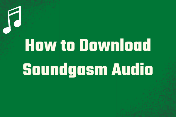 Soundgasmから音声をダウンロードする方法 - 究極ガイド