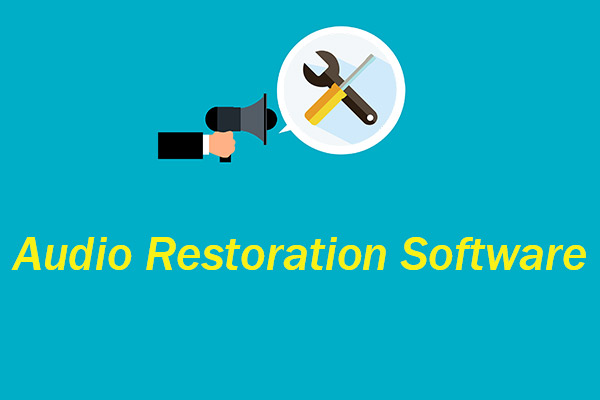 Top 4 Audio Restoration Software for Both Windows and Mac