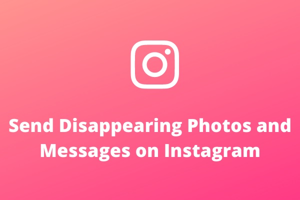 How to Send Disappearing Photos and Messages on Instagram