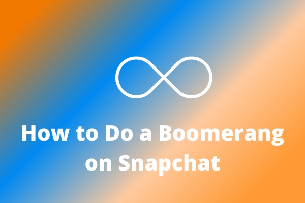 How to Do a Boomerang on Snapchat? [Ultimate Guide]