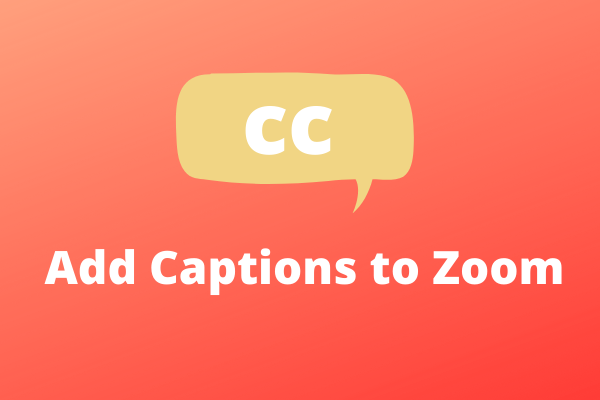 How to Add Live Captions to Zoom Meetings?
