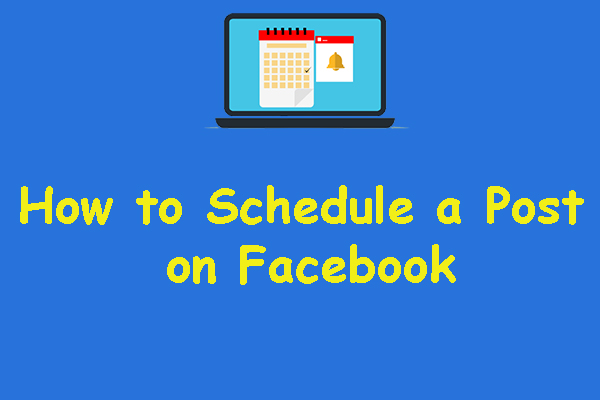 How to Schedule a Post on Facebook? Step-By-Step Guide Shared