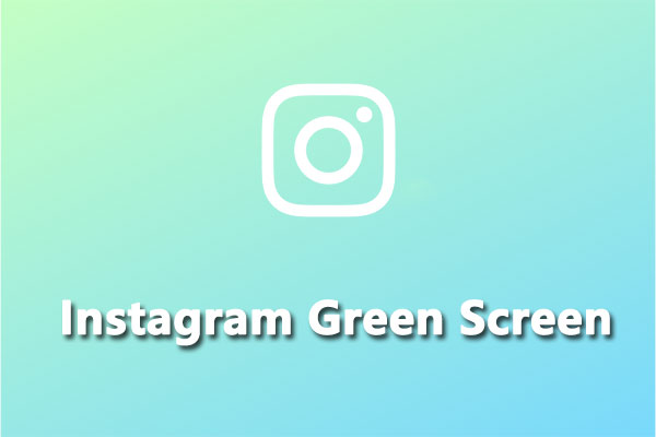Instagram Green Screen: What Is It & How to Use It [Solved]