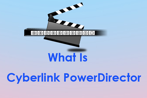 What Is CyberLink PowerDirector & Best PowerDirector Alternatives