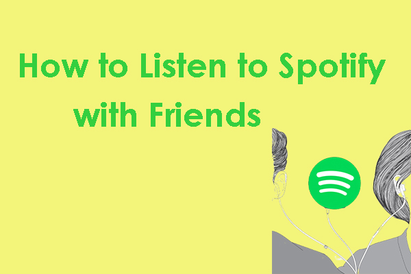 How to Listen to Spotify with Friends Online? Solved!