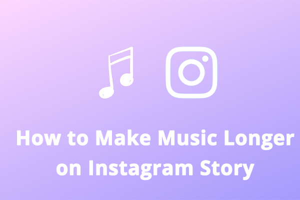 How to Make Music Longer on Instagram Story [The Complete Guide]