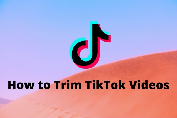 How to Trim TikTok Videos with Ease? 2 Ways