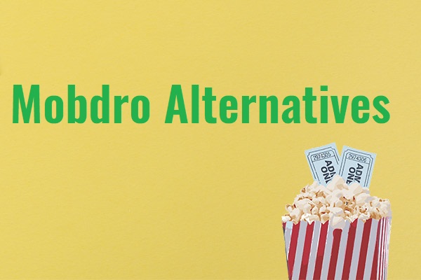 Best Mobdro Alternatives for TV Shows and Free Movie Streams