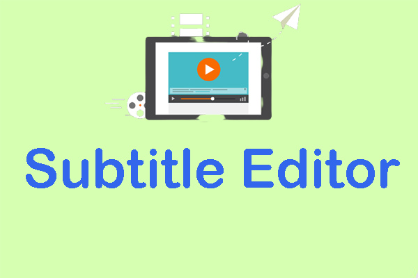 Best Free Subtitle Editors: Top 9 Options Shared Here